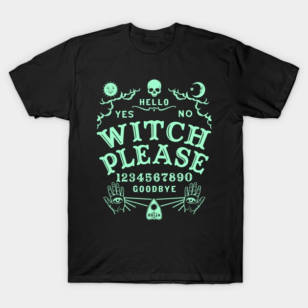 Witch Please Ouija Board T-Shirt by ShirtFace